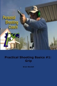  Brian Wardell - Practical Shooting Basics #1: Grip.