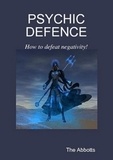  The Abbotts - Psychic Defence - How to Defeat Negativity!.