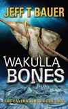  Jeff T Bauer - Wakulla Bones - The Cavern Kings, #2.