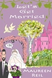  Maureen Reil - Let's Get Married - Let's Get Funny Fiction, #1.