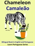  Colin Hann - Bilingual Book in English and Portuguese: Chameleon - Camaleão. Learn Portuguese Collection - Learn Portuguese, #5.
