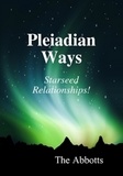  The Abbotts - Pleiadian Ways - Starseed Relationships!.