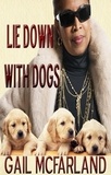  Gail McFarland - Lie Down With Dogs - The Loi Cramer Journals, #2.