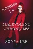  Sonya Lee - Malevolent Chronicles: Stories 1-6.