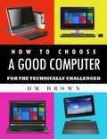  DM Brown - How to Choose a Good Computer.