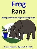  Pedro Paramo - Learn Spanish: Spanish for Kids. Bilingual Book in English and Spanish: Frog - Rana. - Learning Spanish for Kids., #1.