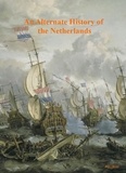  J.L. Avey - An Alternate History of the Netherlands.