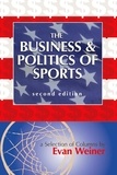  Evan Weiner - The Business &amp; Politics of Sports: A Selection of Columns by Evan Weiner Second Edition - Sports: The Business and Politics of Sports, #4.