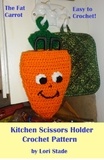  Lori Stade - Fat Carrot Kitchen Scissors Holder Crochet Pattern.
