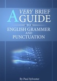  Paul Sylvester - A Very Brief Guide To English Grammar And Punctuation.