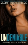  Madeline Sheehan - Undeniable - Undeniable, #1.