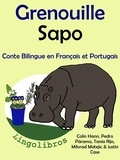  Colin Hann - Conte Bilingue en Français et Portugais: Grenouille - Sapo. Collection apprendre le  portugais..