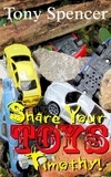  Tony Spencer - Share Your Toys, Timothy!.