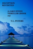  T.L. Peters - Deception Revisited, A Jake Stone Thriller (Book 19) - The Jake Stone Thrillers, #19.