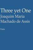  Joaquim Maria Machado de Assis - Three yet One.
