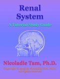  Nicoladie Tam - Renal System: A Tutorial Study Guide.