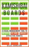  Giles Johnston - Kamishibai Boards: A Visual Management Tool to Improve 5S and Create Effective Habits.
