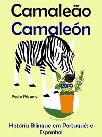  Pedro Paramo - História Bilíngue em Português e Espanhol: Camaleão - Camaleón. Serie Aprender Espanhol..
