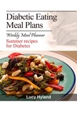  Lucy Hyland - Diabetic Eating Meal Plan: 7 days of health boosting summer goodness for Diabetics.