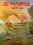  Doreen Milstead - Escaping Prejudice With The California Rancher: A Mail Order Bride Romance.