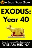  William Hrdina - Exodus: Year 40 - Simple Journeys to Odd Destinations, #10.