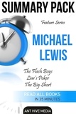  AntHiveMedia - Feature Series Michael Lewis: Flash Boys, Liar’s Poker, The Big Short | Summary Pack.
