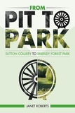  Janet Roberts - 'From Pit to Park' - Sutton Colliery to Brierley Country Park.
