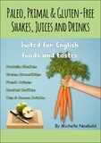  Michelle Newbold - Paleo, Primal &amp; Gluten-Free Shakes, Juices and Drinks Suited for English foods and tastes.