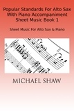  Michael Shaw - Popular Standards For Alto Sax With Piano Accompaniment Sheet Music Book 1.