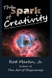  Rod Martin, Jr - The Spark of Creativity.