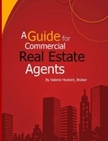  Valerie Hockert, PhD - A Guide for Commercial Real Estate Agents.