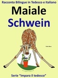  Colin Hann - Racconto Bilingue in Italiano e Tedesco: Maiale - Schwein - Impara il tedesco, #2.