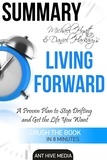  AntHiveMedia - Michael S. Hyatt &amp; Daniel Harkavy’s Living Forward: A Proven Plan to Stop Drifting and Get The Life You Want Summary.