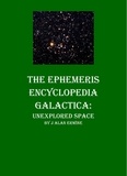  J Alan Erwine - The Ephemeris Encyclopedia Galactica: Unexplored Space.
