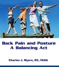  Charles Myers - Back Pain and Posture-A Balancing Act - Lower Back Pain Self-Help, #2.