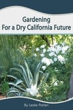  Leslie Patten - Gardening for a Dry California Future.