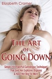 Elizabeth Cramer - The Art of Going Down: Simple Yet Powerful Cunnilingus Techniques That Give Her Explosive Orgasms &amp; Have Her Beg for More.