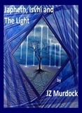 JZ Murdock - Japheth, Ishvi and The Light.