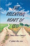  F. Wayne Mac Leod - The Relenting Heart of God.