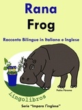  Pedro Paramo - Racconto Bilingue in Italiano e Inglese: Rana - Frog. Serie Impara l'inglese. - Impara l'inglese., #1.