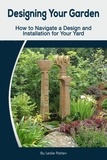  Leslie Patten - Designing Your Garden:  How to Navigate a Design and Installation for Your Yard.