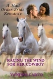  Vanessa Carvo - Racing The Wind For Her Cowboy (A Mail Order Bride Romance).
