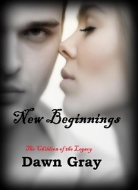  Dawn Gray - The Vampire Legacy VII; New Beginnings - The Vampire Legacy, #7.
