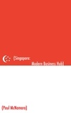  Paul McNamara - Singapore Modern Business Hub: A Mini Guide.