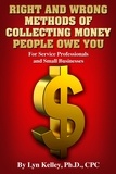  Lyn Kelley - Right and Wrong Methods of Collecting Money People Owe You.