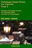  Michael Shaw - Christmas Sheet Music For Clarinet - Book 3.