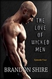  Brandon Shire - The Love of Wicked Men (Episode Four) - The Love of Wicked Men, #4.