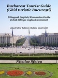  Nicolae Sfetcu - Bucharest Tourist Guide (Ghid turistic București) - Illustrated Edition (Ediția ilustrată).