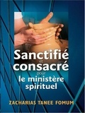  Zacharias Tanee Fomum - Sanctifié et Consacré Pour le Ministère Spirituel - Aide Pratique Dans la Sanctification, #3.