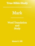  Maura K. Hill - True Bible Study - Mark.